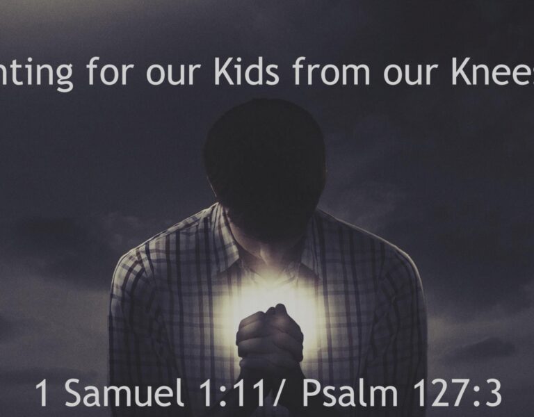 Fighting For Your Children On Your Knees