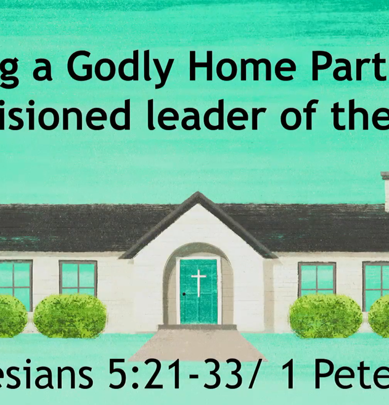 Building a Godly Home, part 3