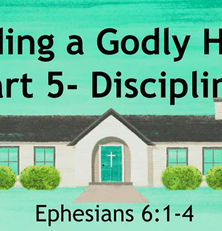 Building a Godly Home Part 5