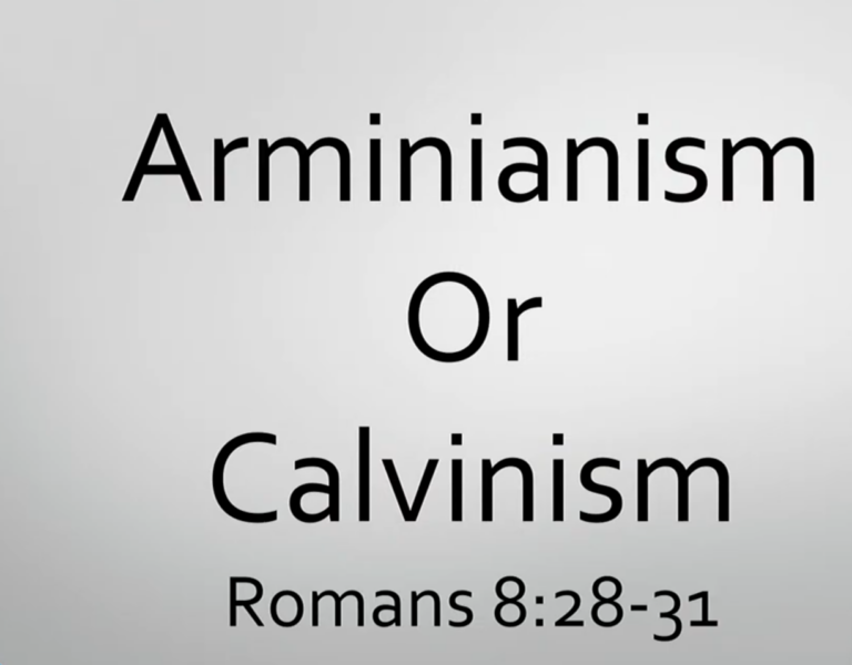 Arminianism or Calvinism
